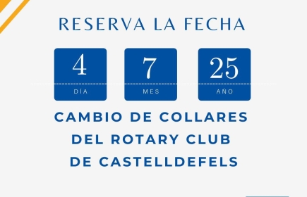 Reserva la fecha para poder asistir al cambio de Collares del Rotary Club de Castelldefels.